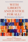 With Liberty and Justice for All? : The Constitution in the Classroom - Book