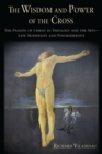 The Wisdom and Power of the Cross : The Passion of Christ in Theology and the Arts -- Late- and Post-Modernity - eBook