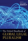 The Oxford Handbook of Global Legal Pluralism - Book