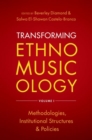 Transforming Ethnomusicology Volume I : Methodologies, Institutional Structures, and Policies - Book