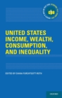 United States Income, Wealth, Consumption, and Inequality - Book