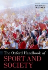 The Oxford Handbook of Sport and Society - Book