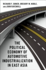The Political Economy of Automotive Industrialization in East Asia - Book