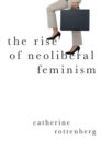 The Rise of Neoliberal Feminism - Book