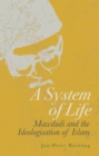A System of Life : Mawdudi and the Ideologisation of Islam - eBook