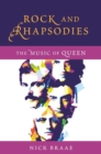 Rock and Rhapsodies : The Music of Queen - Book