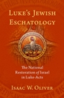 Luke's Jewish Eschatology : The National Restoration of Israel in Luke-Acts - Book