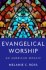 Evangelical Worship : An American Mosaic - Book