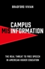 Campus Misinformation : The Real Threat to Free Speech in American Higher Education - Book