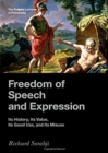 Freedom of Speech and Expression : Its History, Its Value, Its Good Use, and Its Misuse - Book
