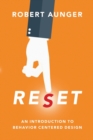 Reset : An Introduction to Behavior Centered Design - Book