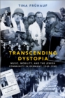 Transcending Dystopia : Music, Mobility, and the Jewish Community in Germany, 1945-1989 - eBook