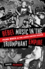 Rebel Music in the Triumphant Empire : Punk Rock in the 1990s United States - eBook