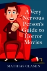 A Very Nervous Person's Guide to Horror Movies - Book