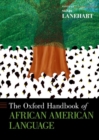 The Oxford Handbook of African American Language - Book