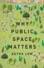 Why Public Space Matters - Book