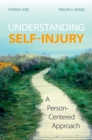 Understanding Self-Injury : A Person-Centered Approach - Book
