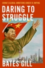 Daring to Struggle : China's Global Ambitions Under Xi Jinping - eBook