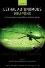 Lethal Autonomous Weapons : Re-Examining the Law and Ethics of Robotic Warfare - Book