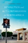 Revolution and Authoritarianism in North Africa - eBook