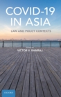 Covid-19 in Asia : Law and Policy Contexts - Book