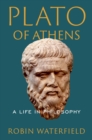 Plato of Athens : A Life in Philosophy - eBook