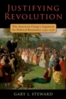 Justifying Revolution : The American Clergy's Argument for Political Resistance, 1750-1776 - Book