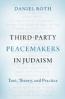Third-Party Peacemakers in Judaism : Text, Theory, and Practice - Book