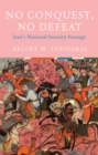 No Conquest, No Defeat : Iran's National Security Strategy - eBook