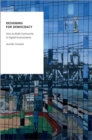 Designing for Democracy : How to Build Community in Digital Environments - Book