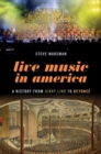 Live Music in America : A History from Jenny Lind to Beyonc? - eBook