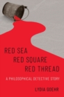 Red Sea-Red Square-Red Thread : A Philosophical Detective Story - Book