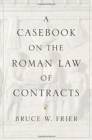 A Casebook on the Roman Law of Contracts - Book