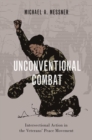 Unconventional Combat : Intersectional Action in the Veterans' Peace Movement - Book