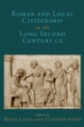 Roman and Local Citizenship in the Long Second Century CE - Book