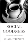 Social Goodness : The Ontology of Social Norms - eBook