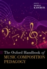 The Oxford Handbook of Music Composition Pedagogy - eBook