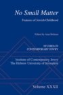 No Small Matter : Features of Jewish Childhood - Book