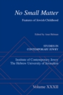 No Small Matter : Features of Jewish Childhood - eBook