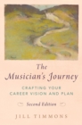 The Musician's Journey : Crafting your Career Vision and Plan - eBook