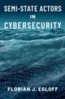 Semi-State Actors in Cybersecurity - Book