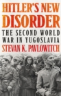 Hitler's New Disorder : The Second World War in Yugoslavia - eBook