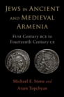 Jews in Ancient and Medieval Armenia : First Century BCE - Fourteenth Century CE - Book