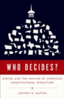 Who Decides? : States as Laboratories of Constitutional Experimentation - Book
