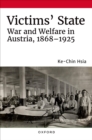 Victims' State : War and Welfare in Austria, 1868-1925 - eBook