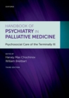 Handbook of Psychiatry in Palliative Medicine 3rd edition : Psychosocial Care of the Terminally Ill - Book