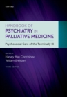 Handbook of Psychiatry in Palliative Medicine 3rd edition : Psychosocial Care of the Terminally Ill - eBook