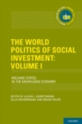 The World Politics of Social Investment: Volume I : Welfare States in the Knowledge Economy - Book
