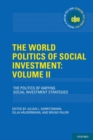 The World Politics of Social Investment: Volume II : The Politics of Varying Social Investment Strategies - Book