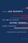 The United States' Defend Forward Cyber Strategy : A Comprehensive Legal Assessment - Book